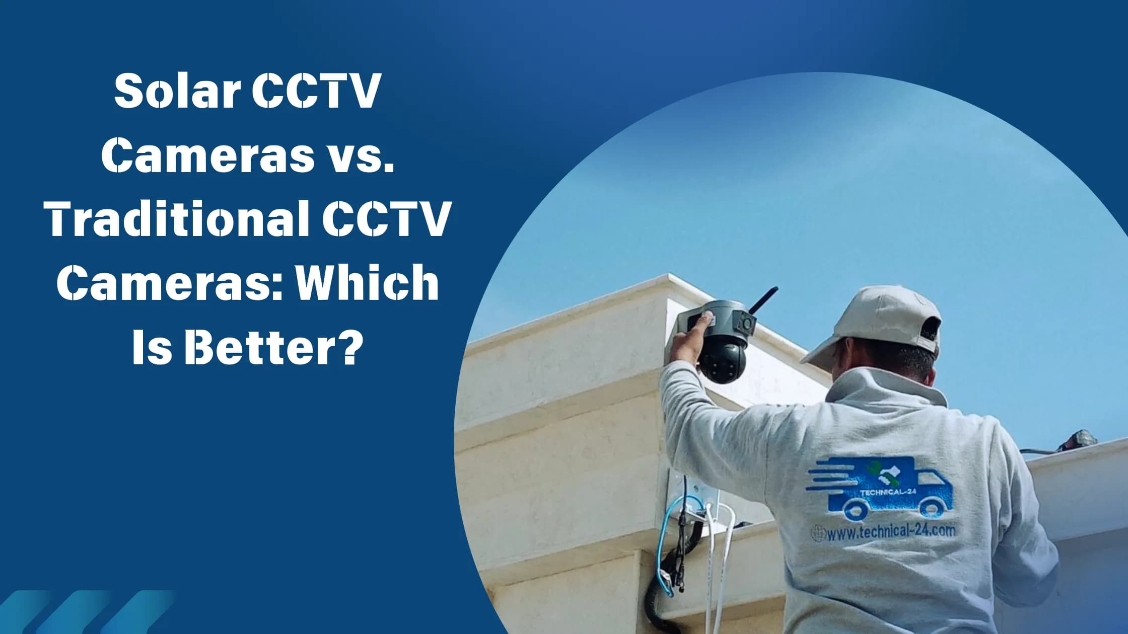 صورة مقال كاميرات CCTV الشمسية مقابل كاميرات CCTV التقليدية